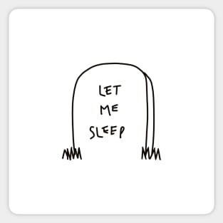 Let me sleep Sticker
